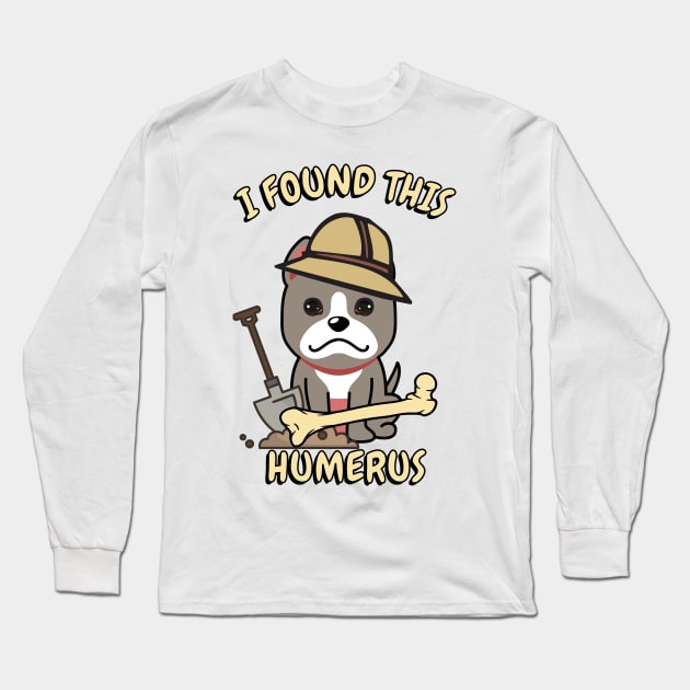 I found this humerus pun - grey dog Long Sleeve T-Shirt by Pet Station